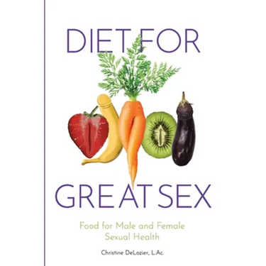 Diet for Great Sex: Food for Male and Female Sexual Health