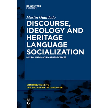 Discourse, Ideology and Heritage Language Socialization: Micro and Macro Perspectives