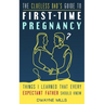 The Clueless Dad's Guide to First-time Pregnancy: Things I Learned That Every Expectant Father Should Know
