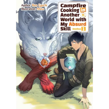 Campfire Cooking in Another World with My Absurd Skill: Omnibus 1 (Light Novel)
