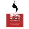 Shadow Mothers: Awon Ìyàmi Òṣòrọ̀ngà Perspectives on Witchcraft in the Yorùbá Tradition