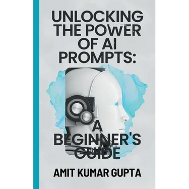 "Unlocking the Power of AI Prompts: A Beginner's Guide"