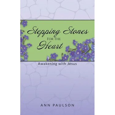 Stepping Stones for the Heart: Awakening with Jesus
