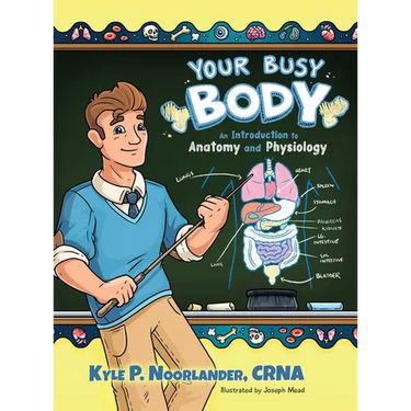 Your Busy Body: An Introduction to Anatomy and Physiology