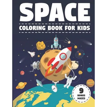 Space Coloring Book for Kids: With Astronauts, Planets, Moons, Space Rockets & Ships. (Activity Book with Bonus Mazes)