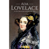 Ada Lovelace: A Life from Beginning to End