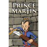 Prince Martin Wins His Sword: A Classic Tale About a Boy Who Discovers the True Meaning of Courage, Grit, and Friendship