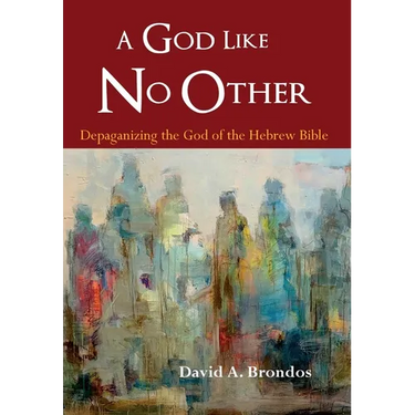 A God Like No Other: Depaganizing the God of the Hebrew Bible