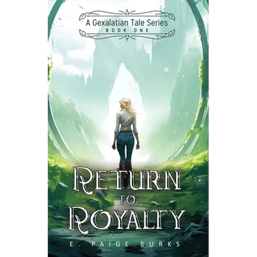 Return to Royalty: A Gexalatian Tale Series Book One