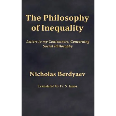 The Philosophy of Inequality: Letters to my Contemners, Concerning Social Philosophy