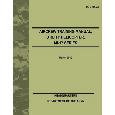 Aircrew Training Manual, Utility Helicopter, MI-17 Series (TC 3-04.35)