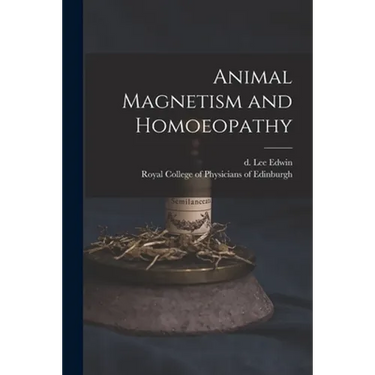 Animal Magnetism and Homoeopathy
