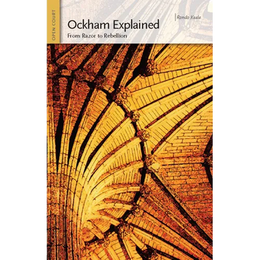 Ockham Explained: From Razor to Rebellion