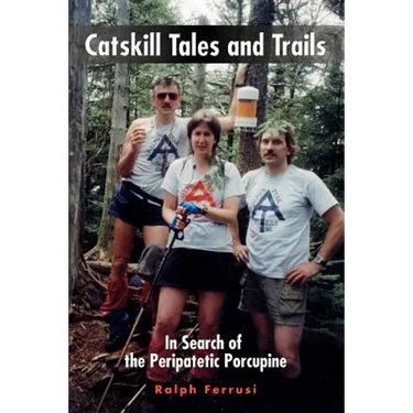 Catskill Tales and Trails: In Search of the Peripatetic Porcupine