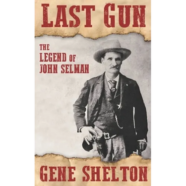 Last Gun: The Legend of John Selman
