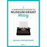 A Survivor's Guide to Museum Grant Writing