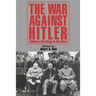 The War Against Hitler: Military Strategy in the West