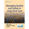 Managing Quality and Safety in Long-Term Care