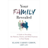 Your Family Revealed: A Guide to Decoding the Patterns, Stories, and Belief Systems in Your Family