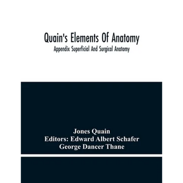 Quain'S Elements Of Anatomy; Appendix Superficial And Surgical Anatomy