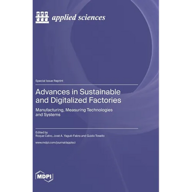Advances in Sustainable and Digitalized Factories: Manufacturing, Measuring Technologies and Systems