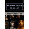 Homo Erectus as a Man