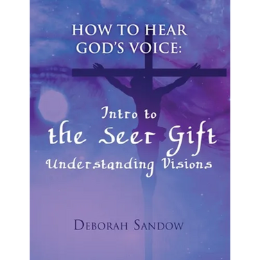 How To Hear God's Voice: Intro to the Seer Gift- Understanding Visions