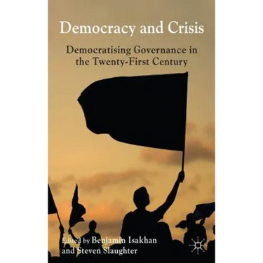 Democracy and Crisis: Democratising Governance in the Twenty-First Century