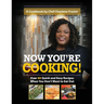 Now You're Cooking: Over 80 Quick and Easy Recipes When You Don't Want to Eat Out