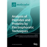 Analysis of Peptides and Proteins by Electrophoretic Techniques