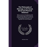 The Philosophy of Marriage, in Its Social, Moral and Physical Relations: With an Account of the Diseases of the Genito-Urinary Organs Which Impair Or