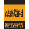 The Security Abolition Manifesto