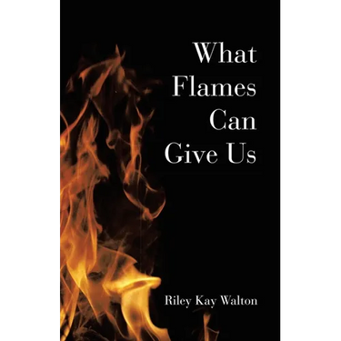 What Flames Can Give Us