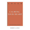 Anger: Calming Your Heart