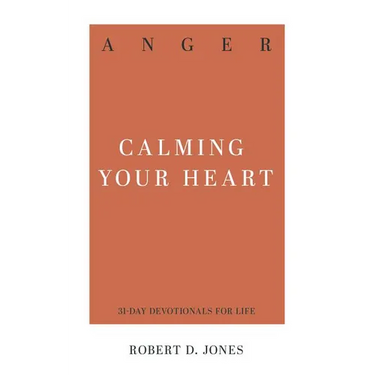 Anger: Calming Your Heart