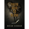 From Bud to Blow