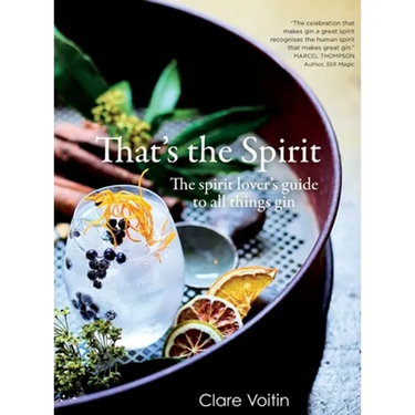 That's the Spirit: The spirit lover's guide to all things gin