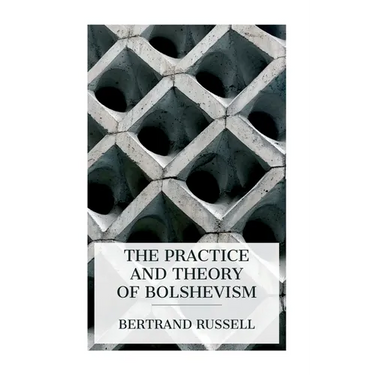The Practice and Theory of Bolshevism