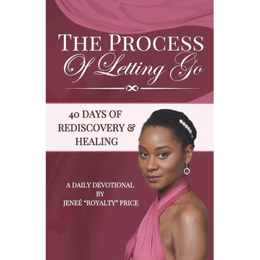 The Process of Letting Go: 40 Days of Rediscovery and Healing