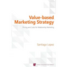 Value-based Marketing Strategy