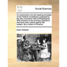An Examination Into the Leading Principles of the Federal Constitution Proposed by the Late Convention Held at Philadelphia. with Answers to the Princ