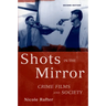 Shots in the Mirror: Crime Films and Society