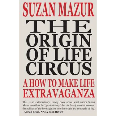 The Origin of Life Circus: A How To Make Life Extravaganza
