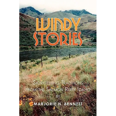 Windy Stories: Storytelling Traditions from the Salmon River Idaho
