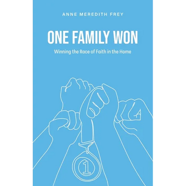 One Family Won: Winning the Race of Faith in the Home