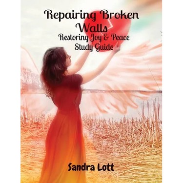 Repairing Broken Walls: Restoring Joy & Peace Study Guide