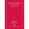 Law in Environmental Decision-Making: National, European, and International Perspectives
