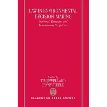 Law in Environmental Decision-Making: National, European, and International Perspectives