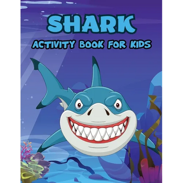 Shark Activity Book for Kids: Shark Book Activity for Boys, Shark Activity Book for Children, Activity Book for Boys