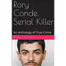 Rory Conde, Serial Killer